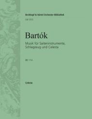 Bartók, Béla: Musik für Saiteninstrumente, Schlagzeug und Celesta BB114, Celesta 