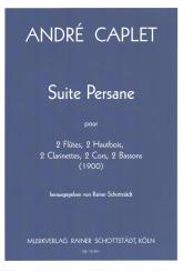 Caplet, André: Suite persane (1900) pour 2 flutes, 2 hautbois, 2 clarinettes, 2 cors, 2 bassons, partition et parties 
