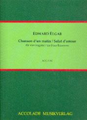 Elgar, Edward: Chanson d'un matin  und Salut d'amour für 4 Fagotte, Partitur und Stimmen 