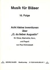 Kühmstedt, Paul: 8 kleine Inventionen über O du lieber Augustin für Oboe, Klarinette, Horn und Fagott,   Partitur und Stimmen 
