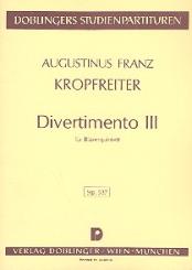 Kropfreiter, Augustinus Franz: Divertimento Nr.3 für Flöte, Oboe, Klarinette, Horn und Fagott, Studienpartitur 
