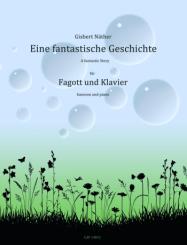 Näther, Gisbert: Eine fantastische Geschichte für Fagott und Klavier 