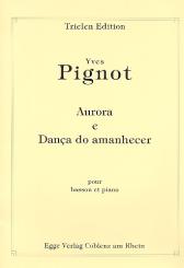 Pignot, Yves: Aurora  e  Danca do amanhecer pour basson et piano 