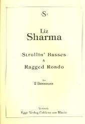 Sharma, Liz: Strollin' Basses  and  Ragged Rondo für 2 Fagotte, Spielpartitur 