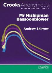 Skirrow, Andrew: Mr. Midshipman Bassoonblower for 4 bassonns, score and parts 