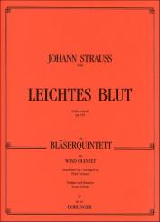 Strauss, Johann (Sohn): Leichtes Blut op.319 für Flöte, Oboe, Klarinette, Horn und Fagott, Partitur und Stimmen 