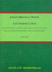 Weber,  Joseph Miroslav: Aus meinem Leben für Klarinette, 2 Hörner, Fagott, Violine, Viola und Violoncello, Partitur und Stimmen 
