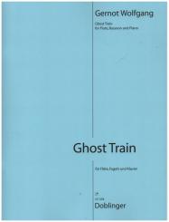 Wolfgang, Gernot: Ghost Train für Flöte, Fagott und Klavier, Partitur und Stimmen 