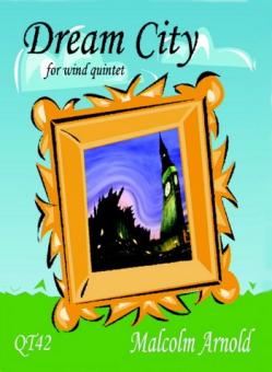Arnold, Malcolm: Dream City for flute, oboe, clarinet, horn and bassoon, score and parts 