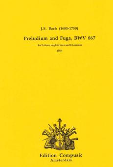 Bach, Johann Sebastian: Preludium and Fuga BWV867 for 2 Oboes, Englischhorn and 2 Fagotte  