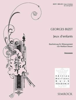Bizet, Georges: Jeux d'enfants für Flöte, Oboe, Klarinette, Horn und Fagott, Stimmen 