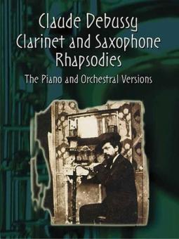 Debussy, Claude: The Clarinet and Saxophons Rhapsodies score and piano reduction 