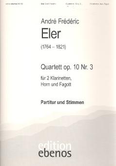 Eler, André Fréderic (Andreas): Quartett op.10,3 für 2 Klarinetten, Horn und Fagott, Partitur und Stimmen 