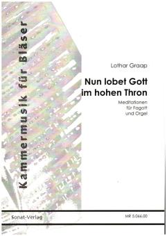 Graap, Lothar: Nun lobet Gott im hohen Thron Meditationen für, Fagott und Orgel 
