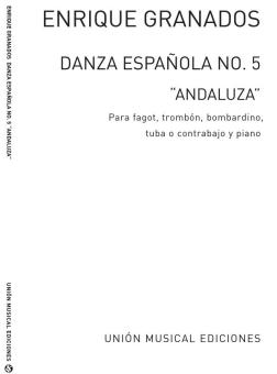 Granados, Enrique: Danza Espanola no.5 "Andaluza" para fagot, trombón, bombardino, tuba o contrabajo y piano 