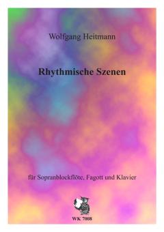 Heitmann, Wolfgang: Rhythmische Szenen für Sopranblockflöte, Fagott und Klavier 