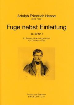 Hesse, Adolf Friedrich: Fuge nebst Einleitung op.39,1 für Flöte, Oboe, Klarinette, Horn und Fagott, Partitur und Stimmen 