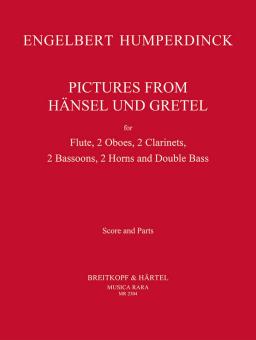 Humperdinck, Engelbert: Pictures from Hänsel und Gretel for Flute, 2 oboes, 2 clarinets, 2 bassoon, 2 horns and double bass, score and parts 