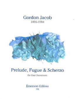 Jacob, Gordon Percival Septimus: Prelude, fugue and scherzo for 4 bassoons, score and parts 