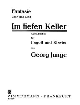 Junge, Georg: Fantasie über das Lied 'Im tiefen Keller' für Fagott und Klavier 