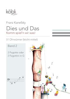 Kanefzky, Franz: Dies und das - Komm spiel'n wir was Band 2 für 2 Fagotte (Fagottini in G), Spielpartitur 