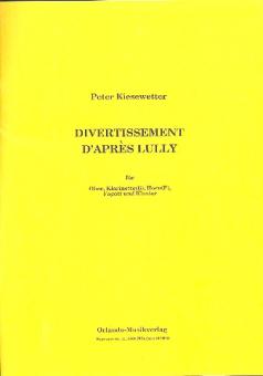Kiesewetter, Peter: Divertissement d'apres Lully für Oboe, Klarinette, Horn, Fagott und Klavier, Partitur und Stimmen 