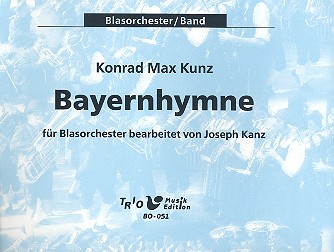 Kunz, Konrad Max: Bayernhymne für Blasorchester 