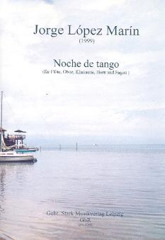 López Marín, Jorge: Noche de tango für Flöte, Oboe, Klarinette, Horn und Fagott, Partitur und Stimmen 