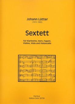 Lütter, Johann: Sextett für Klarinette, Horn, Fagott, Violine, Viola und Violoncello, Partitur 