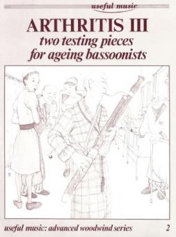 Lyons, Graham: Arthritis 3 2 testing pieces for ageing bassoonists 2 Teststücke für ältere Fagott-Spieler 