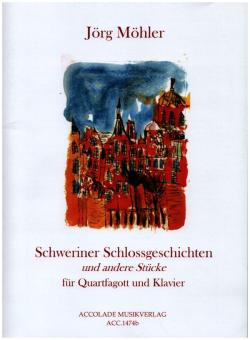 Möhler, Jörg: Schweriner Schlossgeschichten und andere Stücke für Quartfagott und Klavier 