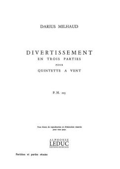Milhaud, Darius: Divertissement en 3 Parties op.299b pour flûte, hautbois, clarinette en La, basson et cor an Fa, partition et parties 