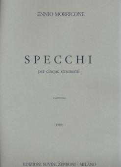 Morricone, Ennio: Specchi für Oboe, Klarinette in C, Fagott, Horn in F und Klavier, Partitur 