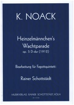 Noack, Kurt: Heinzelmännchens Wachtparade für 5 Fagotte, Partitur und Stimmen 