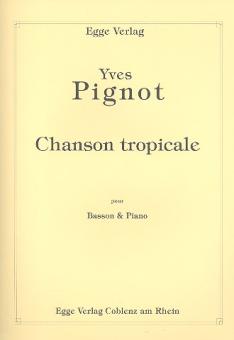 Pignot, Yves: Chanson tropicale pour basson et piano 