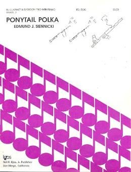 Siennicki, Edmund J.: Ponytail Polka für 2 Klarinetten, Fagott und Klavier, Stimmen 
