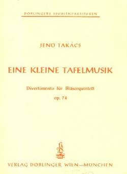 Takacs, Jenö: Eine kleine Tafelmusik op.74 für Flöte, Oboe, Klarinette, Horn und Fagott, Studienpartitur 