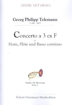 Telemann, Georg Philipp: Concerto a 3 ex F für Flöte, Horn und Bc (Fagott/Violoncello/Cembalo), Stimmen 