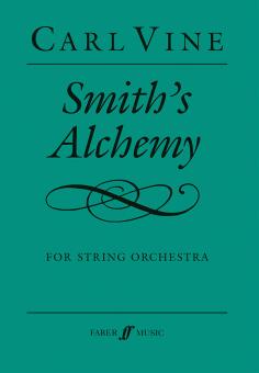 Vine, Carl: Smith's Alchemy for string orchestra score 