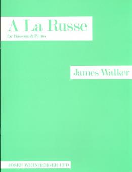 Walker, James: A la russe for bassoon and piano  