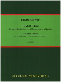 Witt, Friedrich: Sextett F-Dur für 2 Klarinetten, 2 Hörner und 2 Fagotte, Partitur und Stimmen 