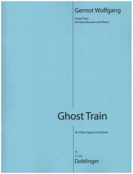 Wolfgang, Gernot: Ghost Train für Flöte, Fagott und Klavier, Partitur und Stimmen 