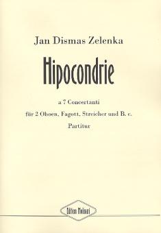 Zelenka, Jan Dismas: Hipocondrie à 7 concertanti für 2 Oboen, Fagott, 2 Violinen, Viola und Bc, Partitur 